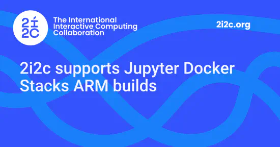 2i2c supports Jupyter Docker Stacks ARM builds