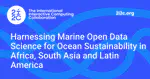 Harnessing Marine Open Data Science for Ocean Sustainability in Africa, South Asia and Latin America