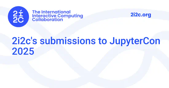 2i2c's submissions to JupyterCon 2025