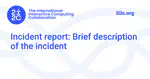 Incident report: Brief description of the incident