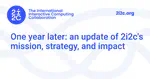 One year later: an update of 2i2c's mission, strategy, and impact
