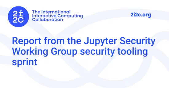 Report from the Jupyter Security Working Group security tooling sprint