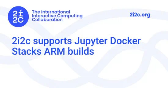 2i2c supports Jupyter Docker Stacks ARM builds