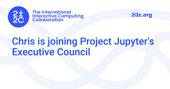 Chris is joining Project Jupyter's Executive Council