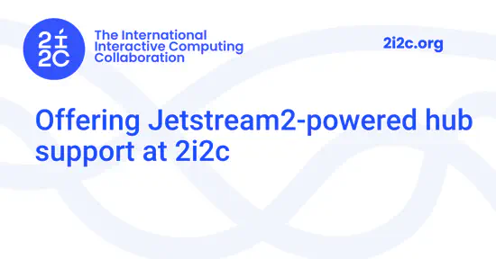 Offering Jetstream2-powered hub support at 2i2c