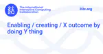 Enabling / creating / X outcome by doing Y thing